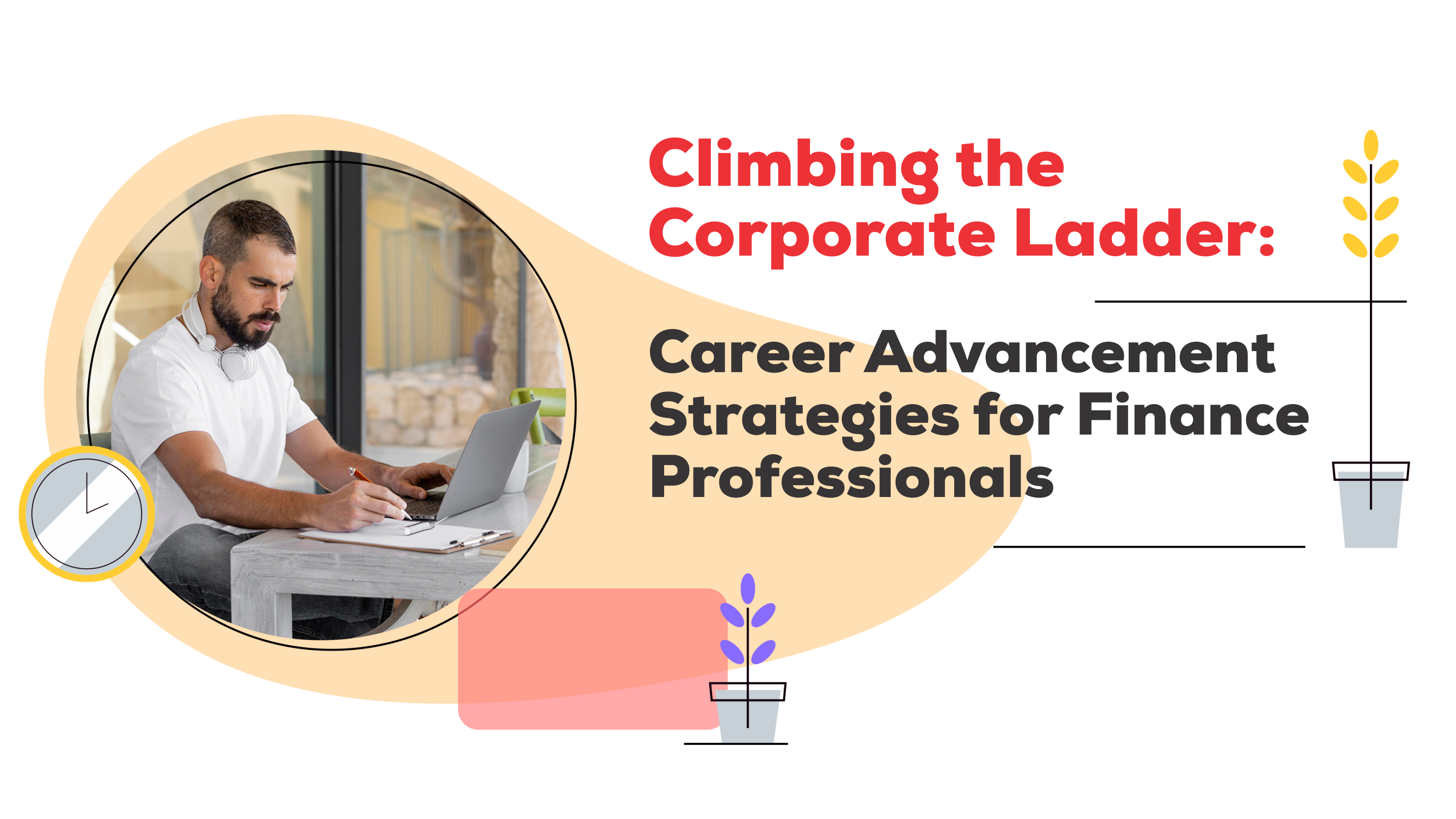 Climbing the Corporate Ladder: Career Advancement Strategies for Finance Professionals