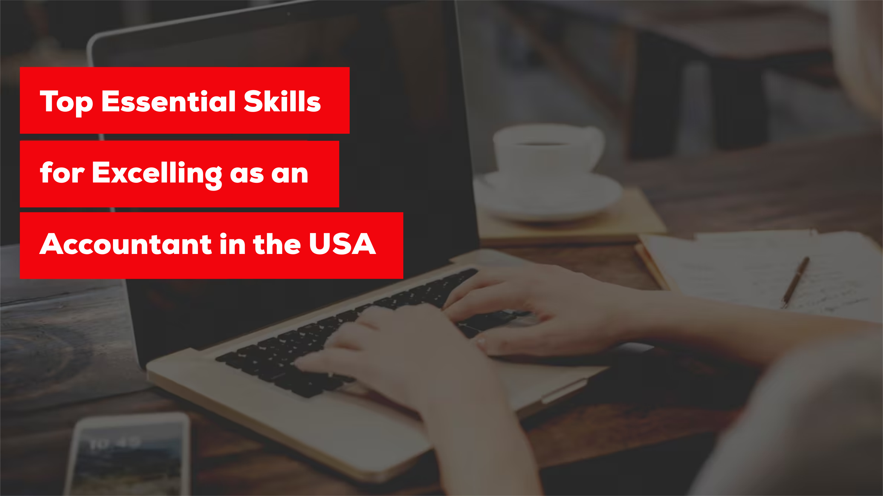 Top Essential Skills for Excelling as an Accountant in the USA (1)